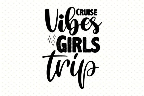Cruise Vibes Girls Trip SVG: A Designer's Guide to This Creative Font